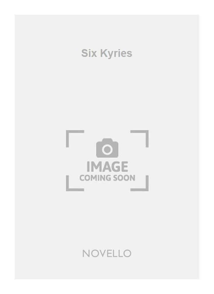 Six Kyries Satb/Organ