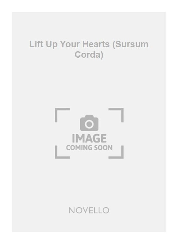 Lift Up Your Hearts (Sursum Corda)