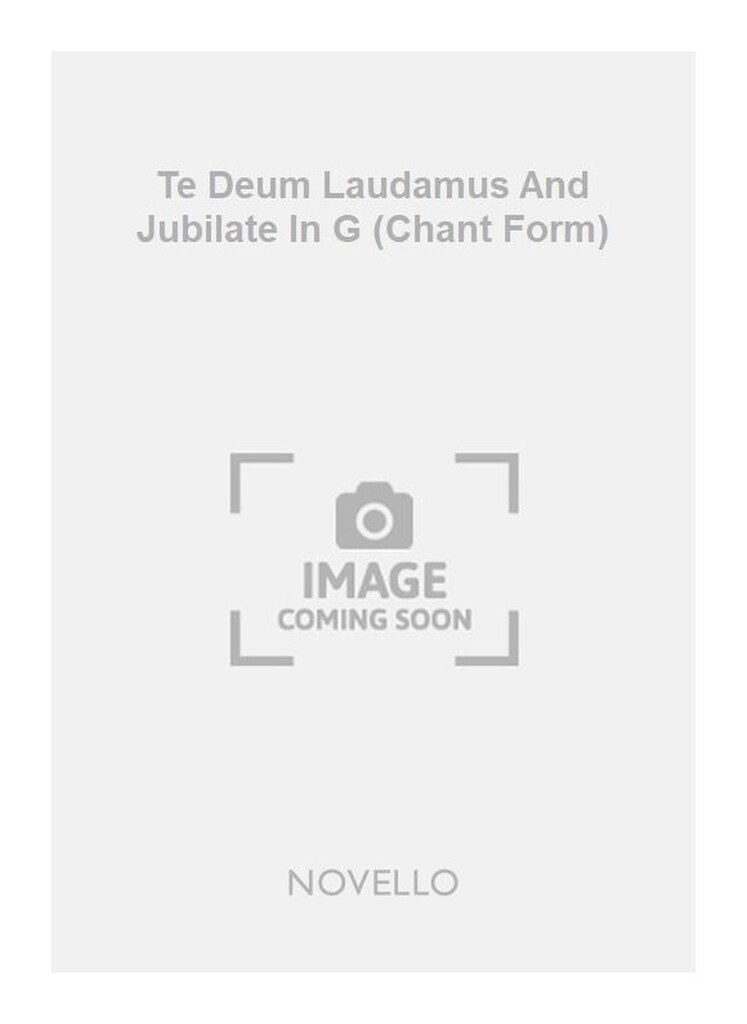 Te Deum Laudamus And Jubilate In G (Chant Form)