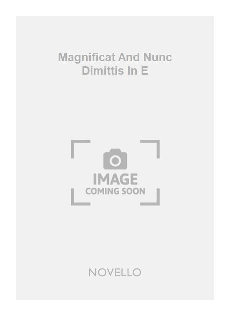 Magnificat And Nunc Dimittis In E