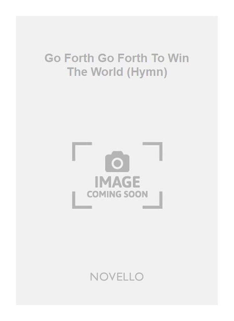 Go Forth Go Forth To Win The World (Hymn)