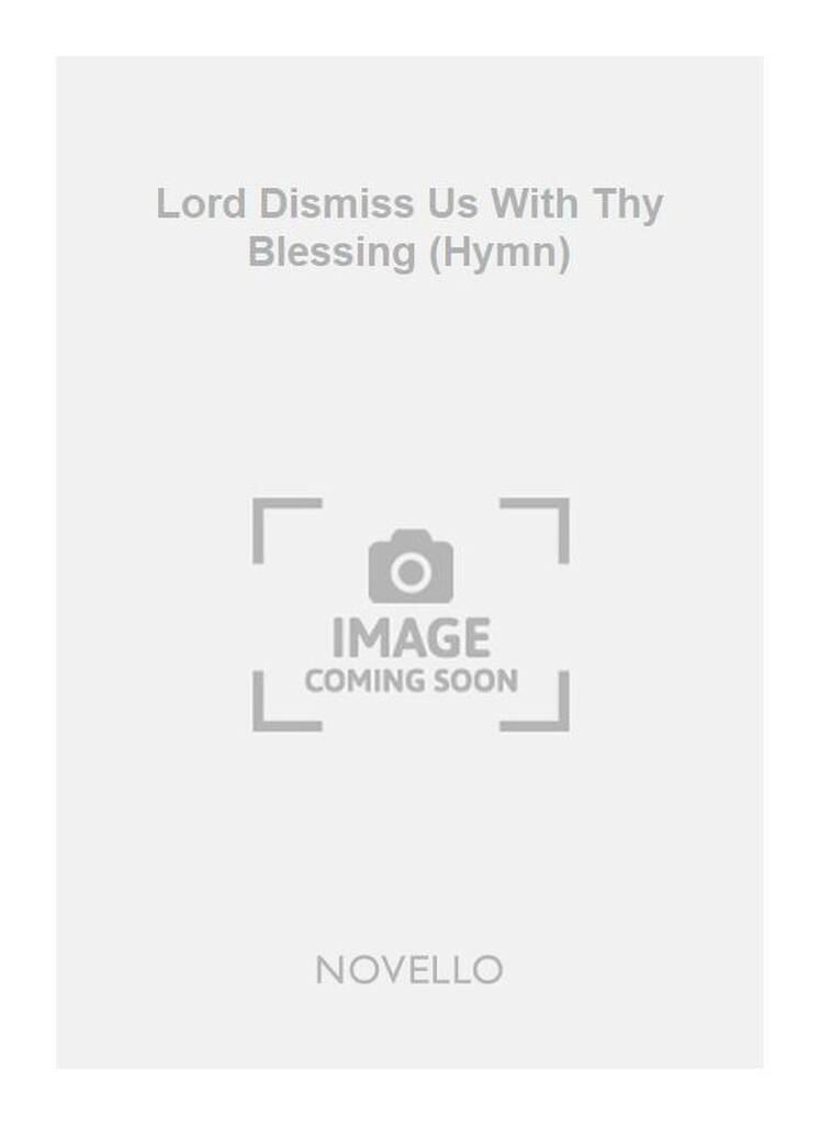 Lord Dismiss Us With Thy Blessing (Hymn)