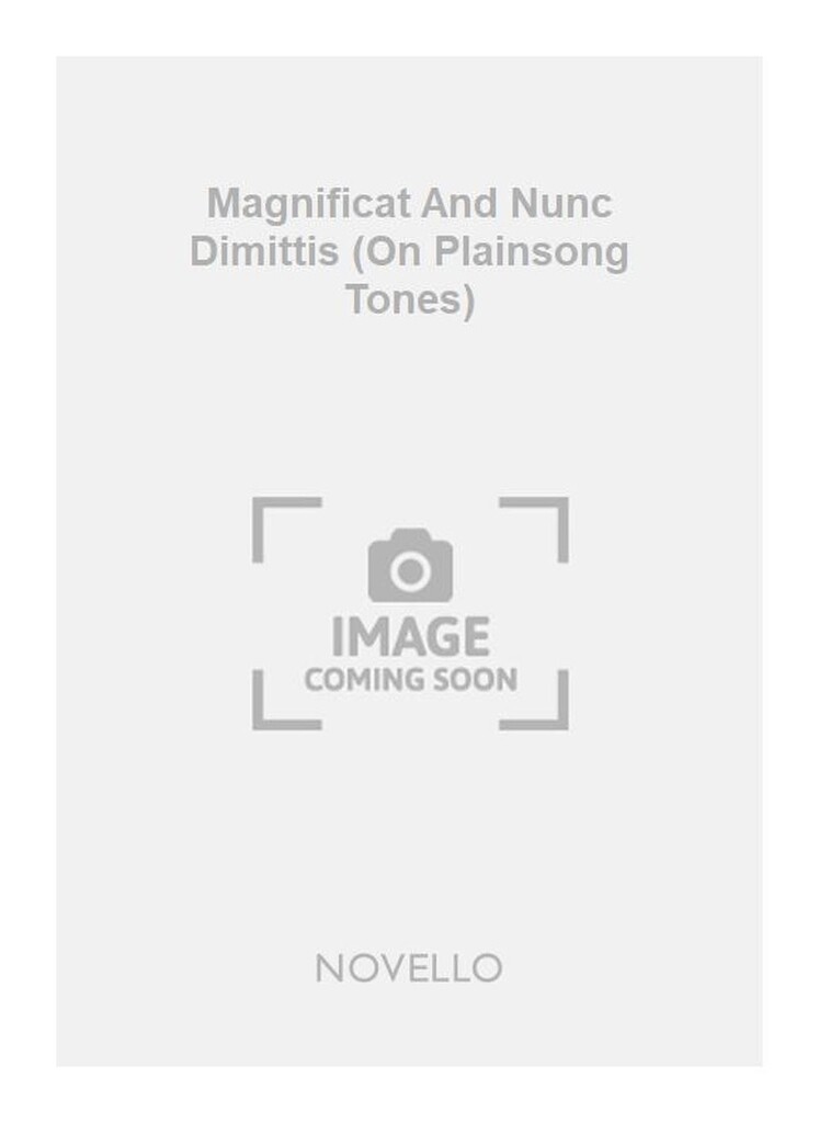 Magnificat And Nunc Dimittis (On Plainsong Tones)