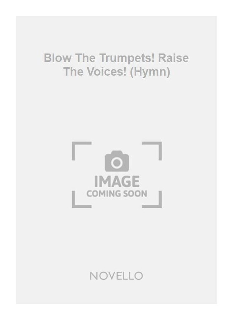 Blow The Trumpets! Raise The Voices! (Hymn)
