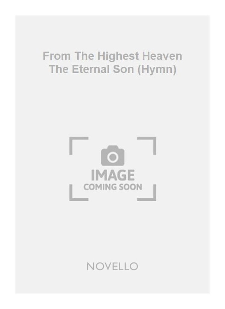 From The Highest Heaven The Eternal Son (Hymn)
