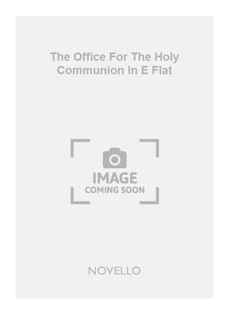 The Office For The Holy Communion In E Flat