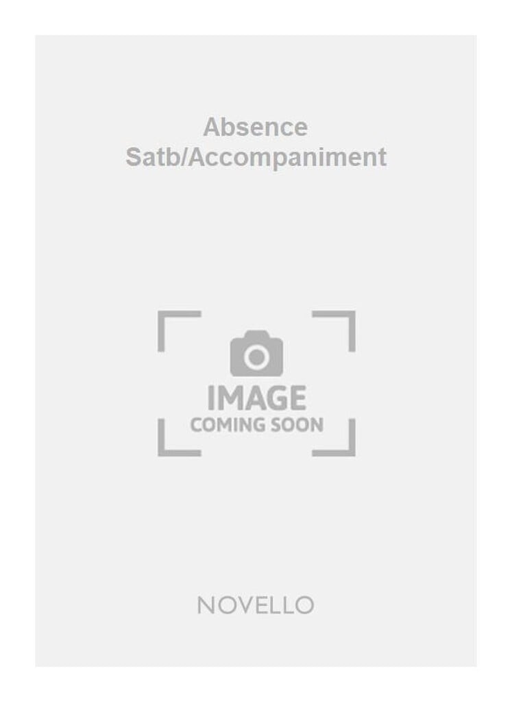 Absence Satb/Accompaniment