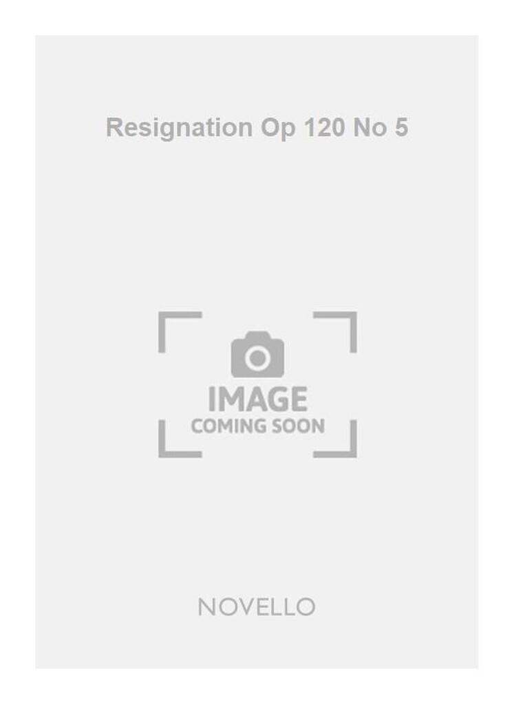 Resignation Op 120 No 5