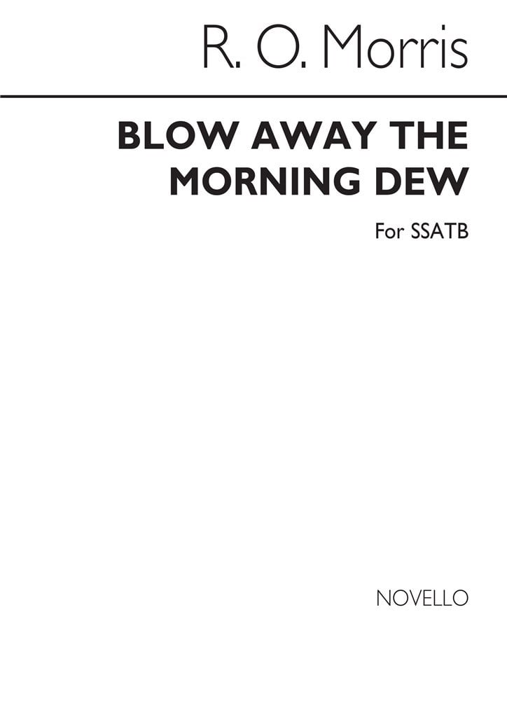 Blow Away The Morning Dew for SSATB Chorus