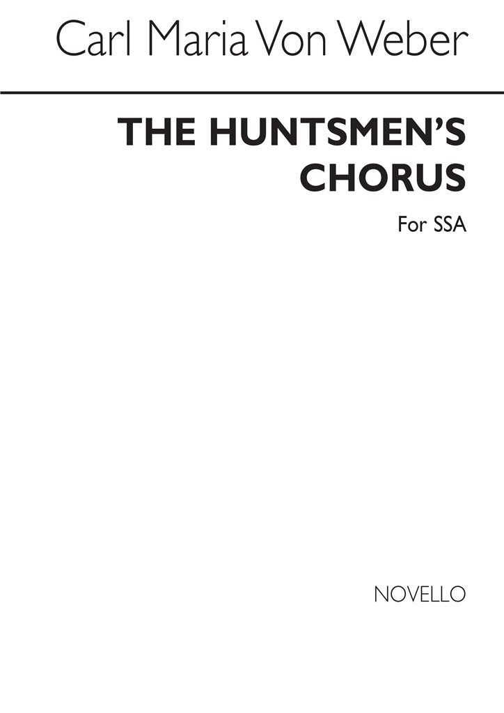 The Huntsmen's Chorus (Der Freischutz)