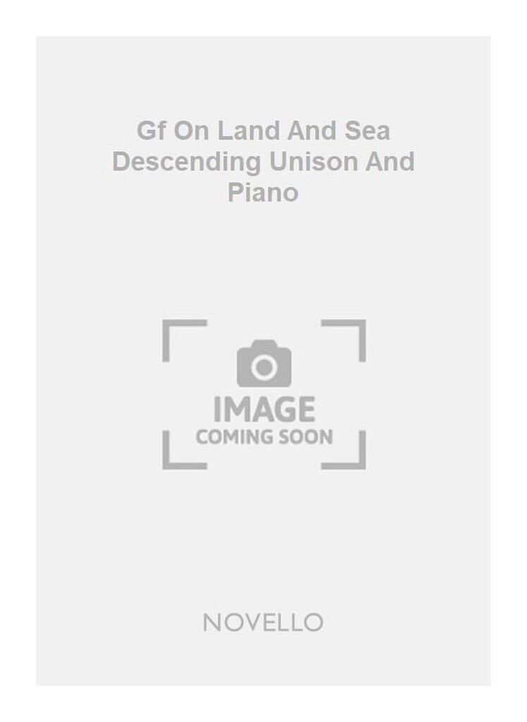 Gf On Land And Sea Descending Unison And Piano