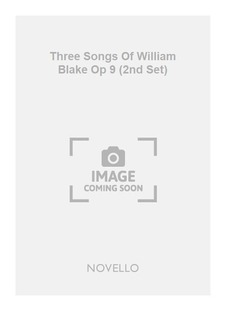 Three Songs Of William Blake Op 9 (2nd Set)