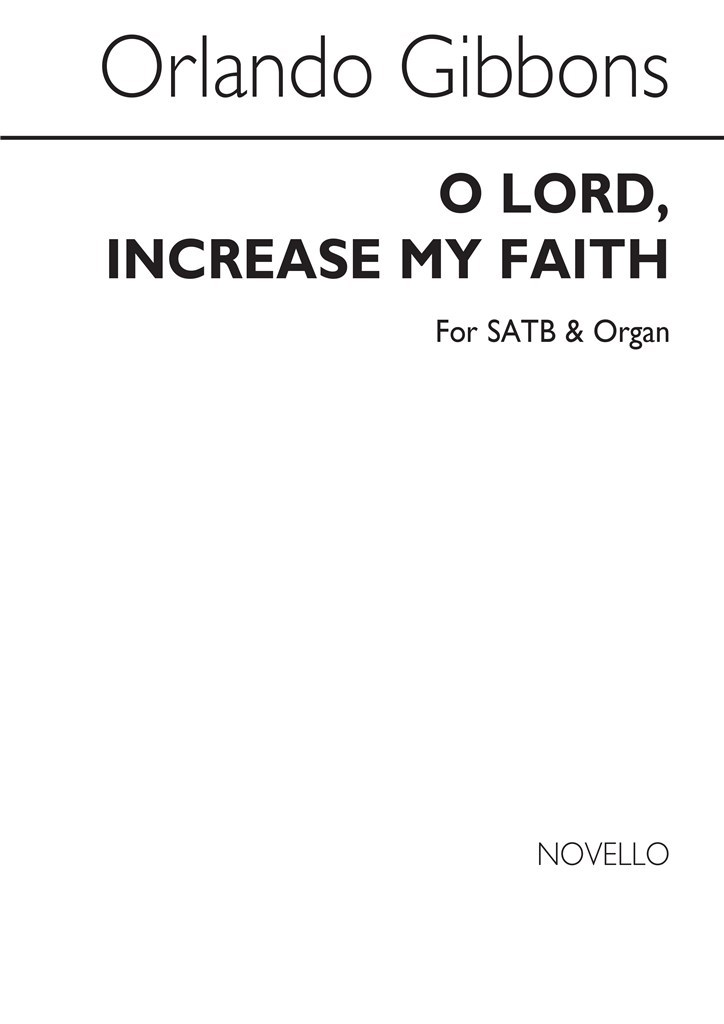 Gibbons O Lord Increase My Faith Satb