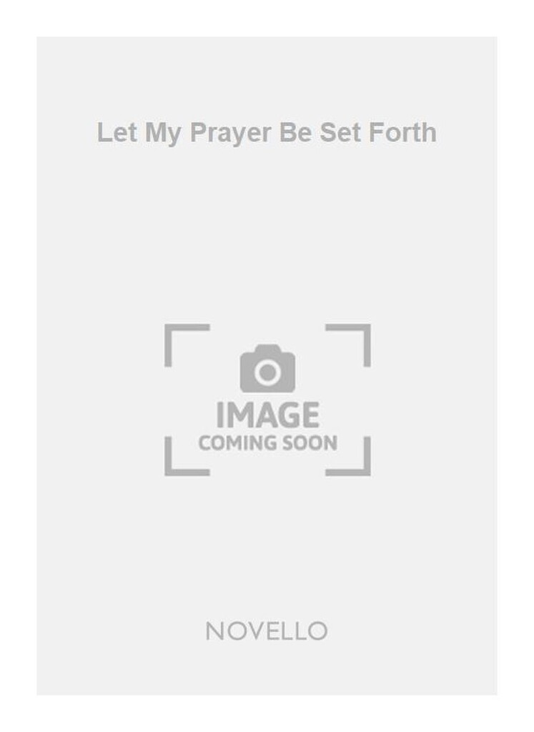 Let My Prayer Be Set Forth