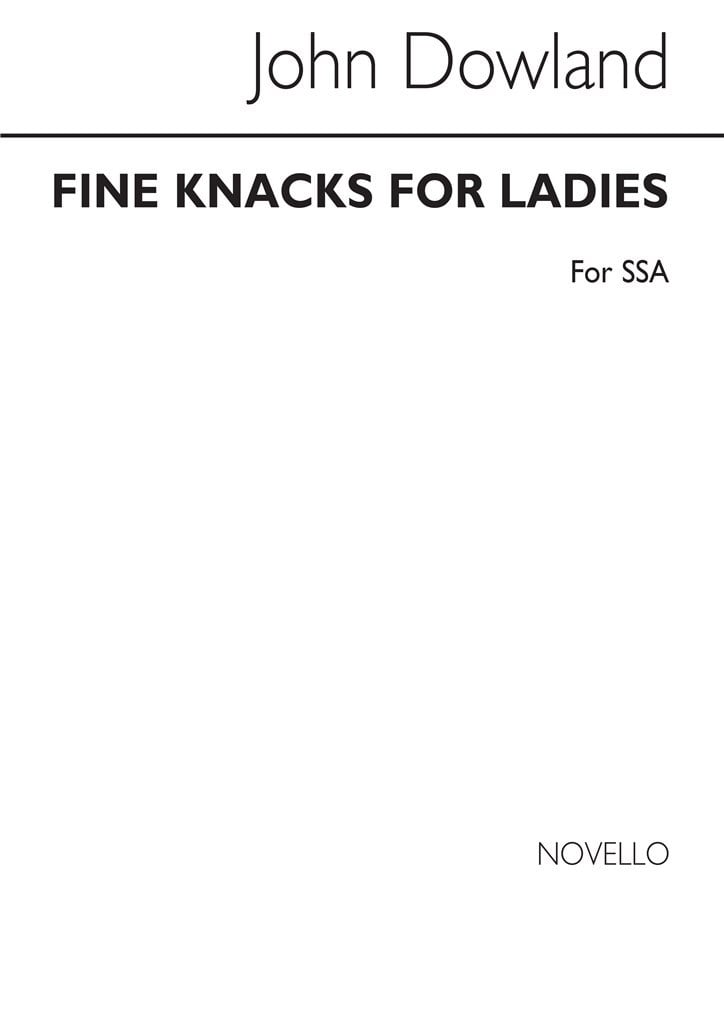 Fine Knacks For Ladies Ssa Dowland