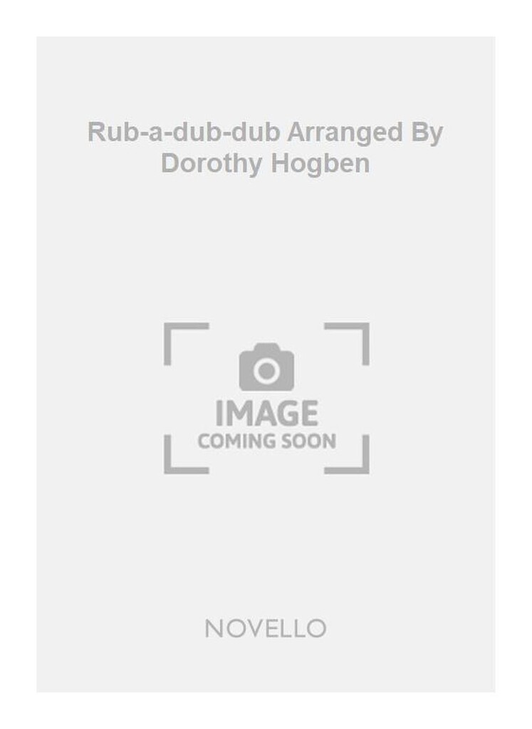 Rub-a-dub-dub Arranged By Dorothy Hogben