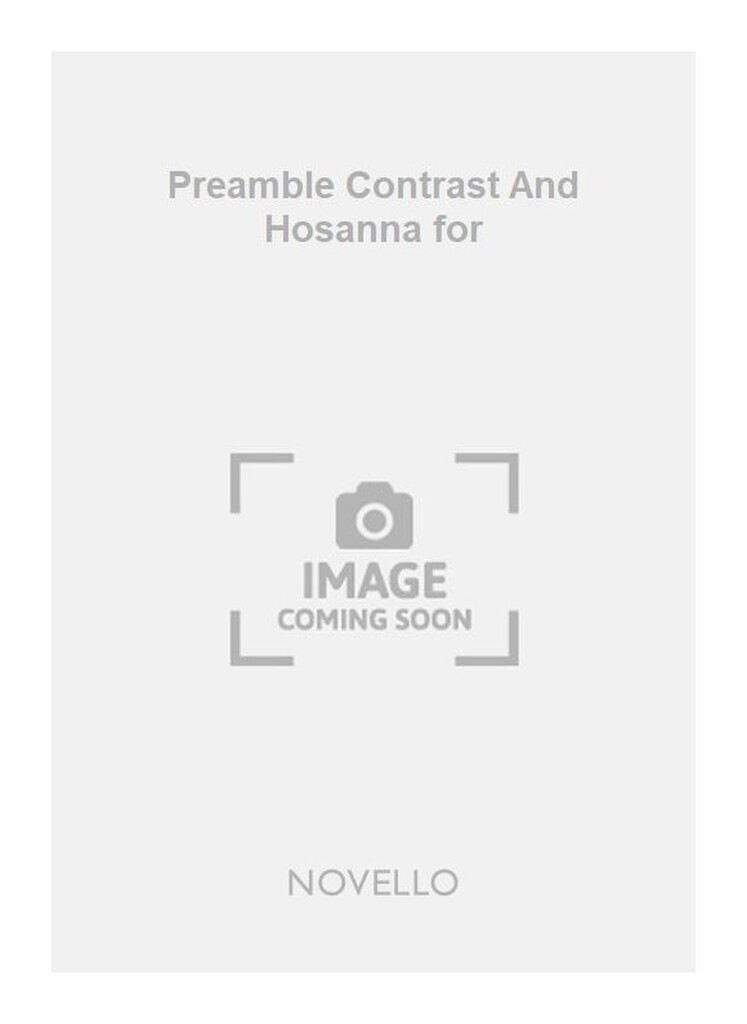 Preamble Contrast And Hosanna for