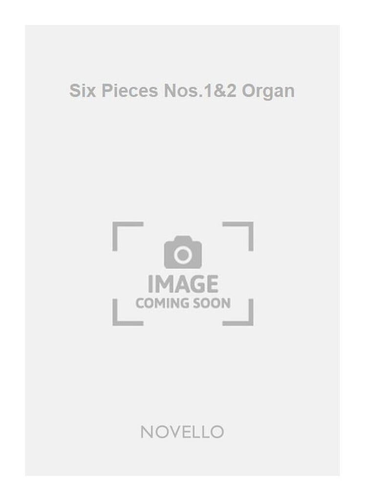 Six Pieces Nos.1&2 Organ