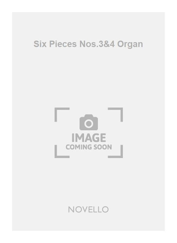 Six Pieces Nos.3&4 Organ