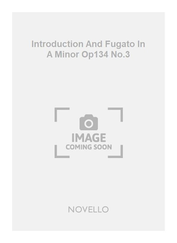 Introduction And Fugato In A Minor Op134 No.3