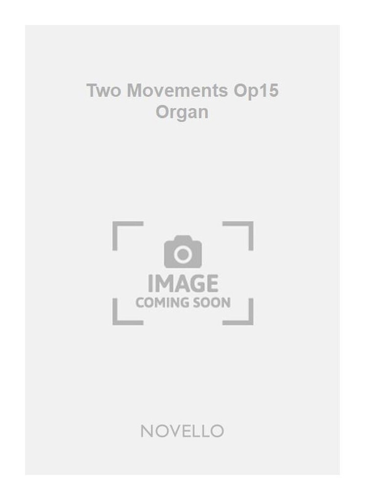 Two Movements Op15 Organ
