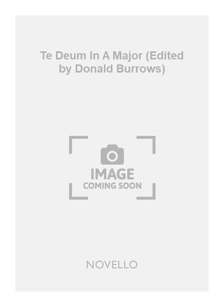 Te Deum In A Major (Edited by Donald Burrows)