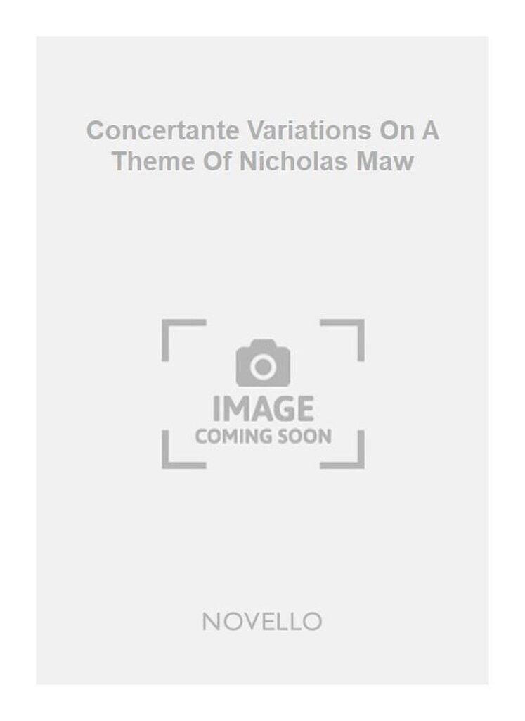 Concertante Variations On A Theme Of Nicholas Maw