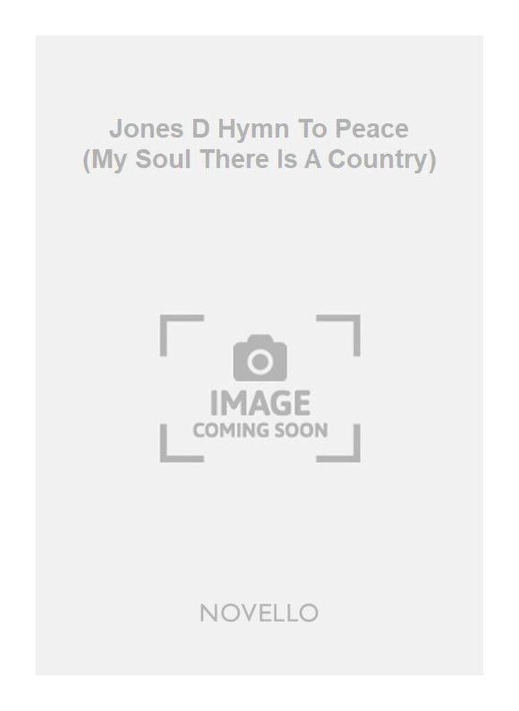 Jones D Hymn To Peace (My Soul There Is A Country)