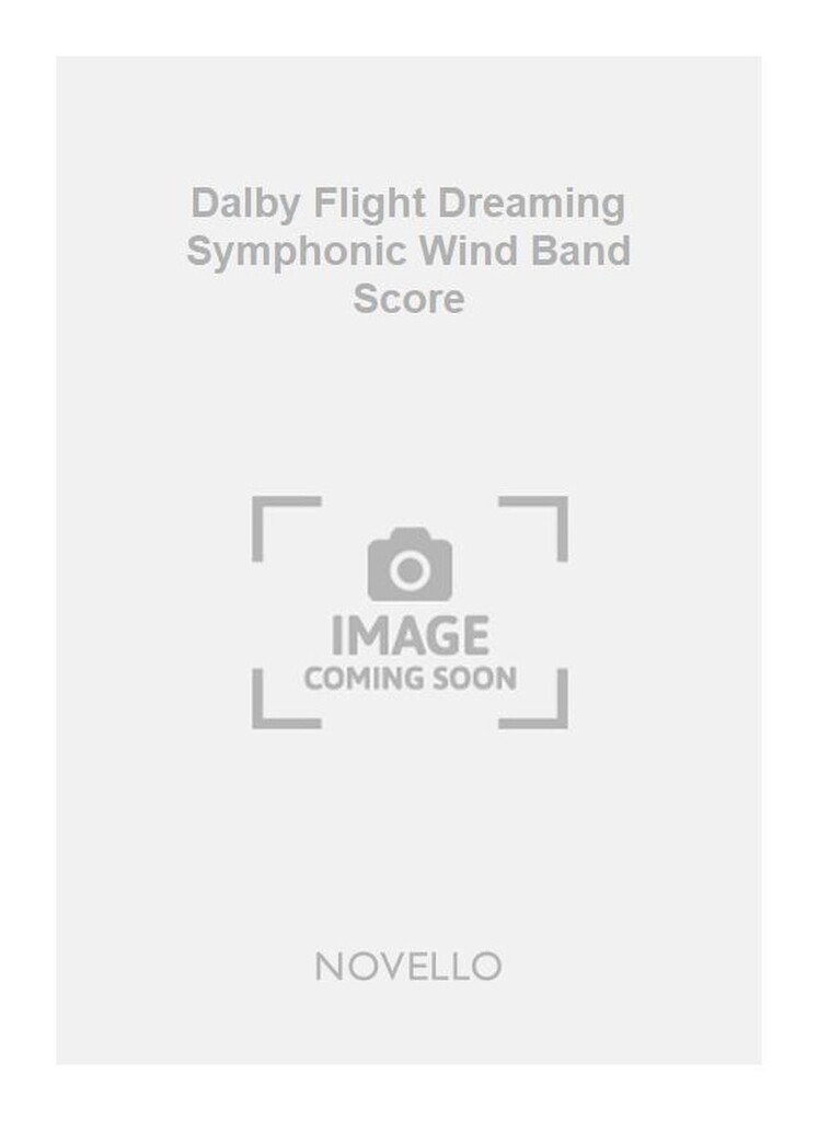 Dalby Flight Dreaming Symphonic Wind Band Score