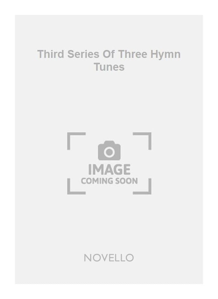 Third Series Of Three Hymn Tunes