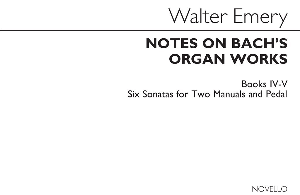 Notes On Bach's Organ Works Books 4 & 5