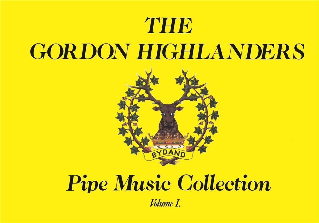 The Gordon Highlanders Pipe Music Collection Vol I
