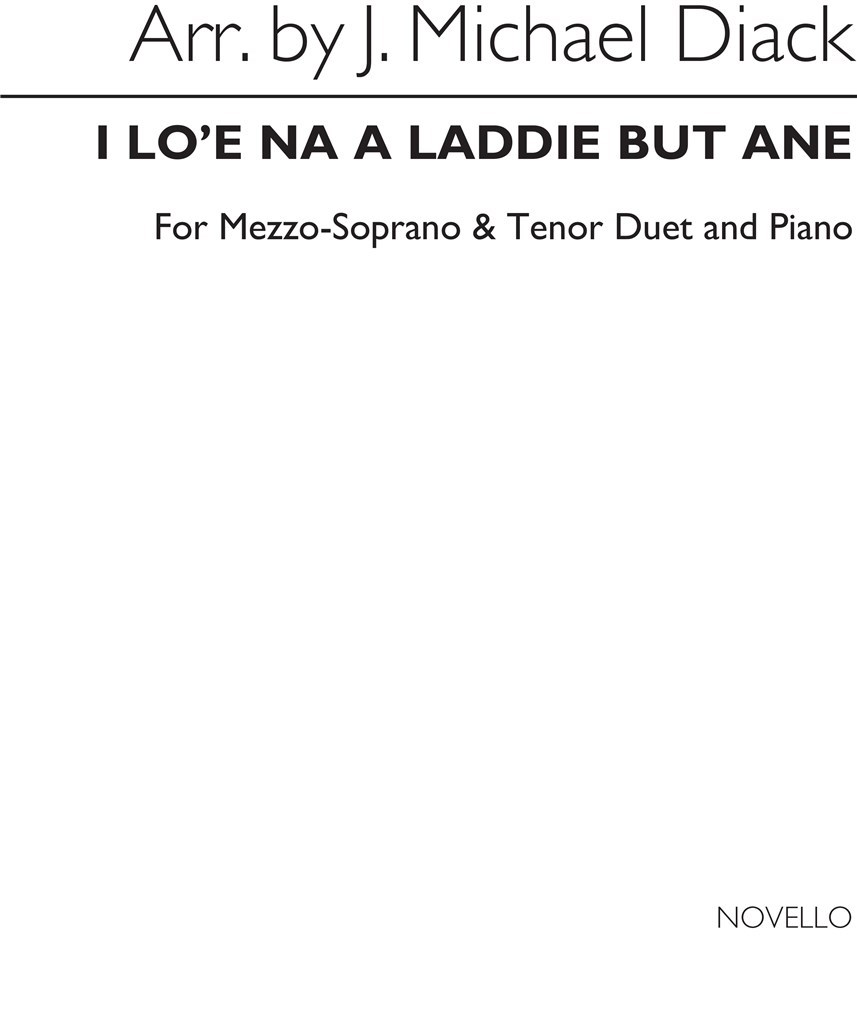 I Lo'e Na A Laddie But Ane