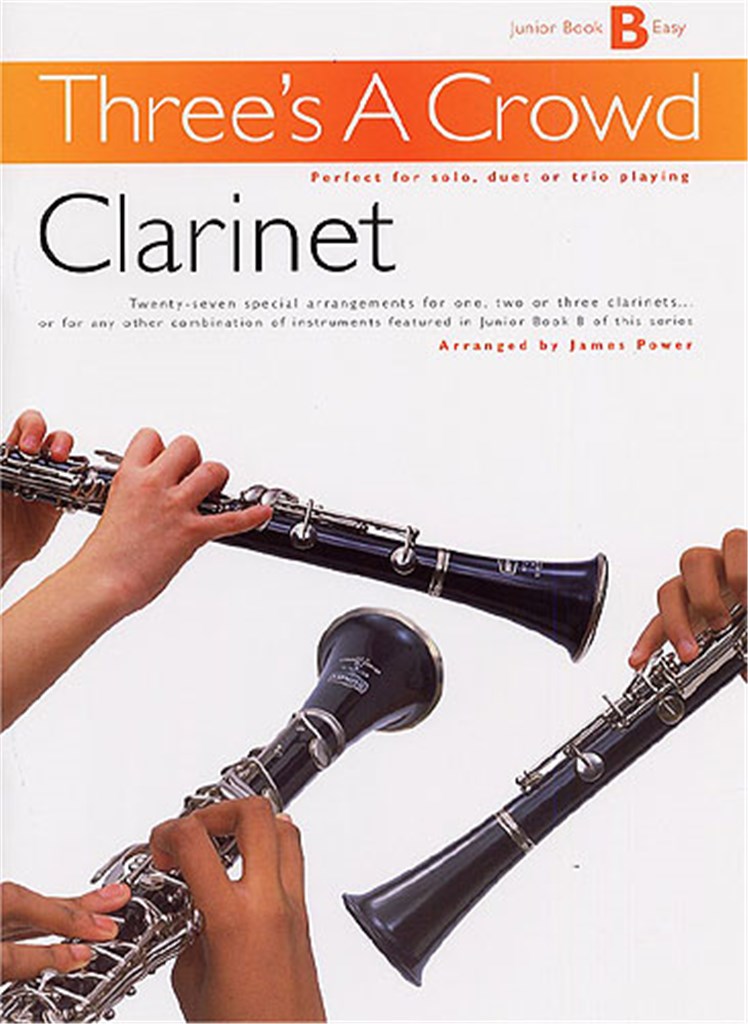 Three's A Crowd: Junior Book B Clarinet