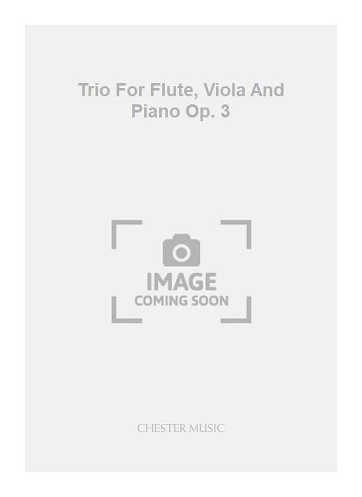 Trio For Flute, Viola And Piano Op. 3