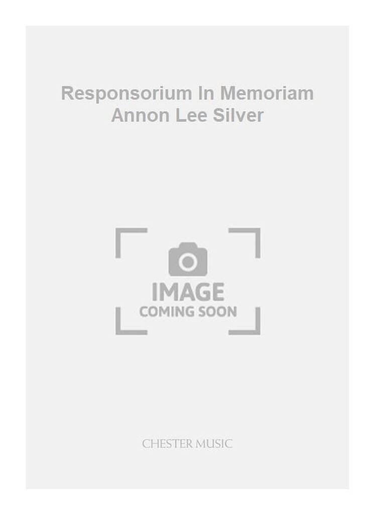 Responsorium In Memoriam Annon Lee Silver