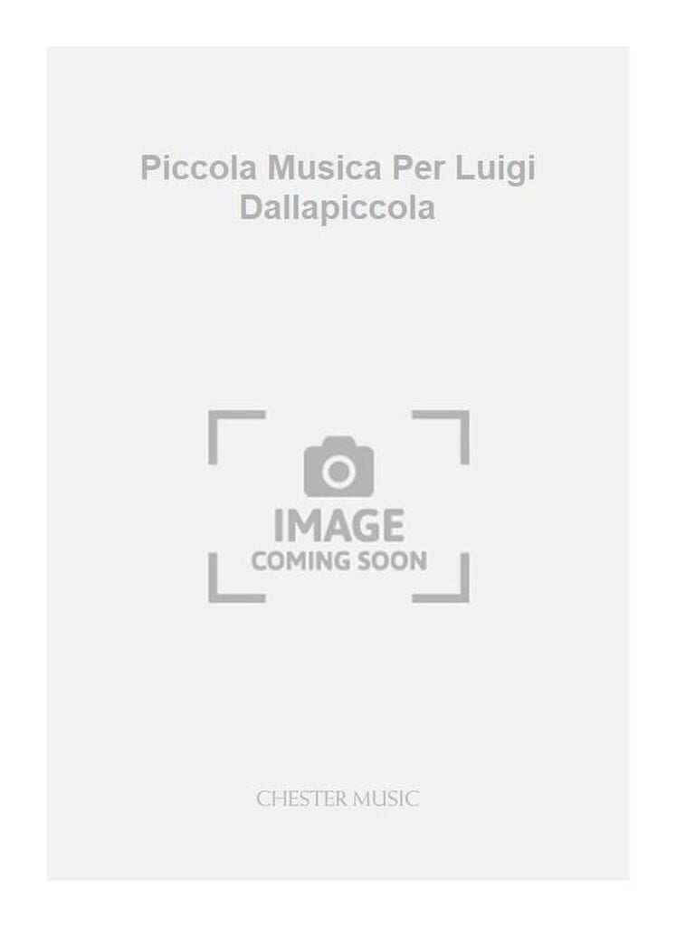 Piccola Musica Per Luigi Dallapiccola
