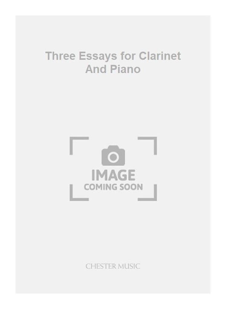 Three Essays for Clarinet And Piano