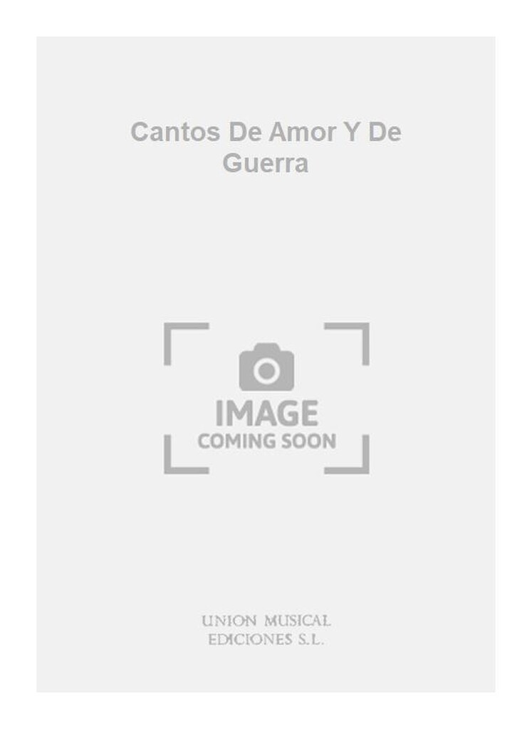 Cantos De Amor Y De Guerra