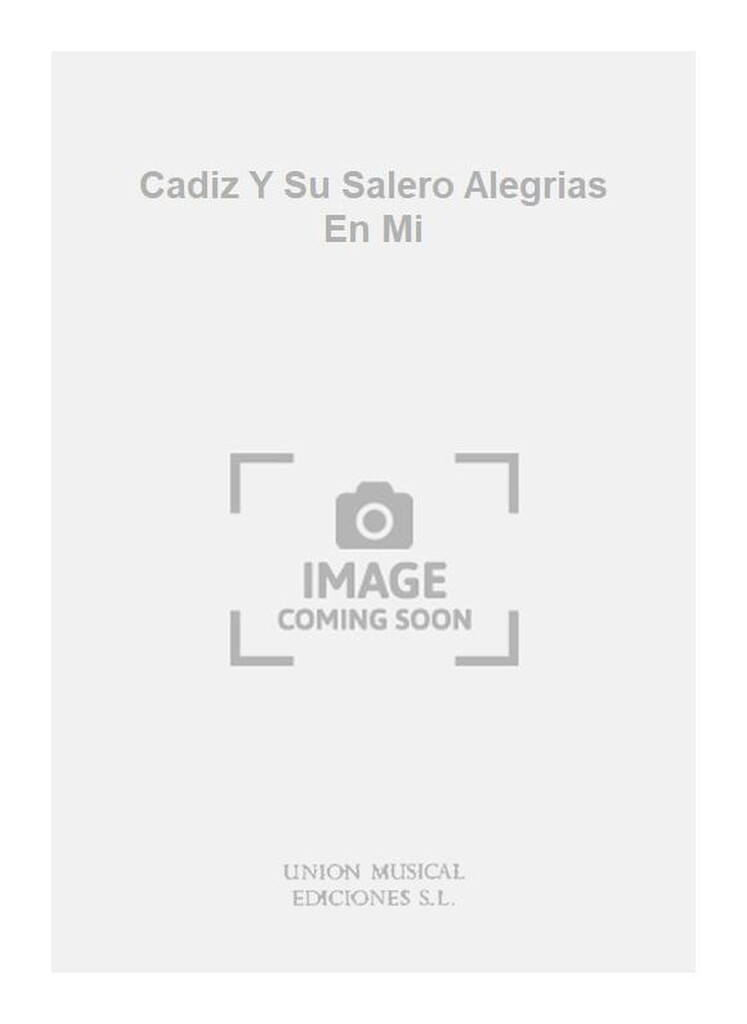 Cadiz Y Su Salero Alegrias En Mi