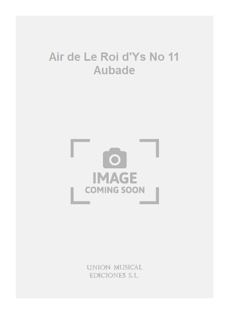 Air de Le Roi d'Ys No 11 Aubade
