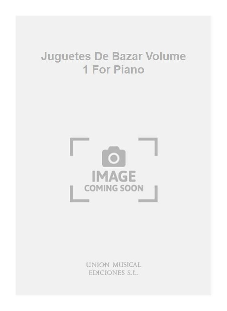 Juguetes De Bazar Volume 1 For Piano