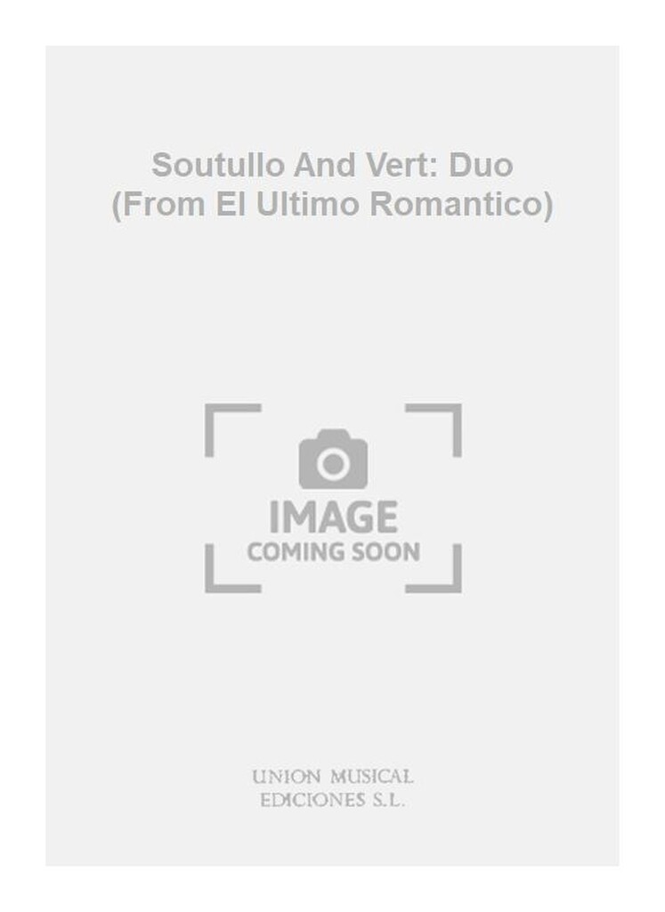 Soutullo And Vert: Duo (From El Ultimo Romantico)