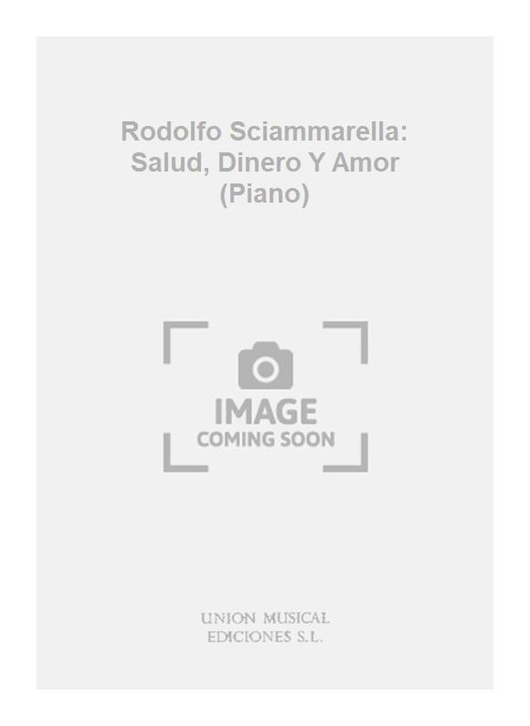 Rodolfo Sciammarella: Salud, Dinero Y Amor (Piano)