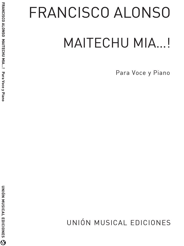 Francisco Alonso: Maitechu Mia!