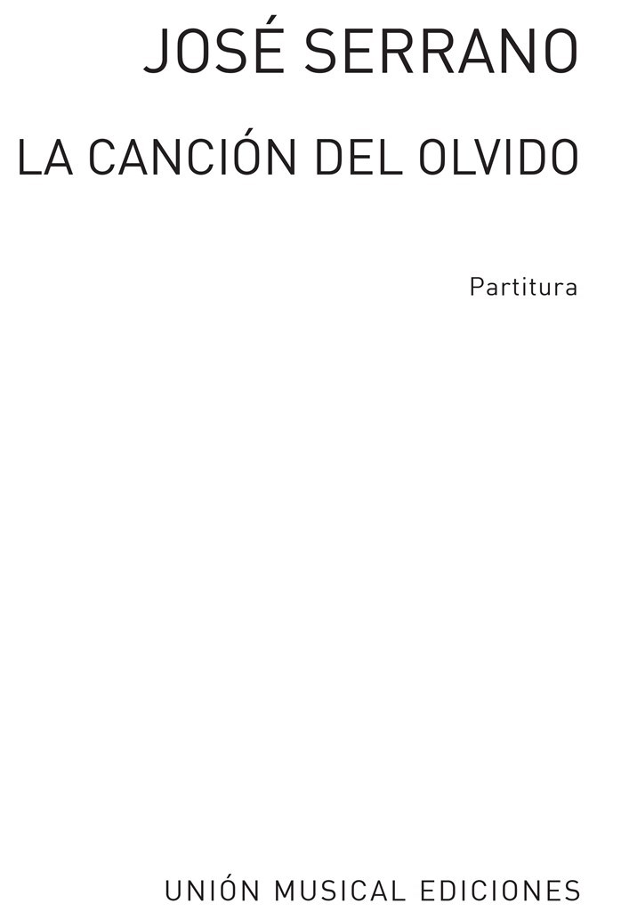 Serrano: La Cancion Del Olvido Partitura