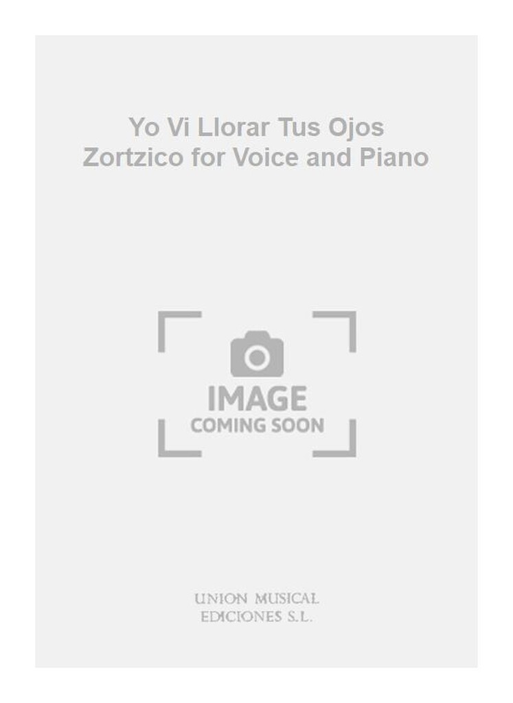 Yo Vi Llorar Tus Ojos Zortzico for Voice and Piano