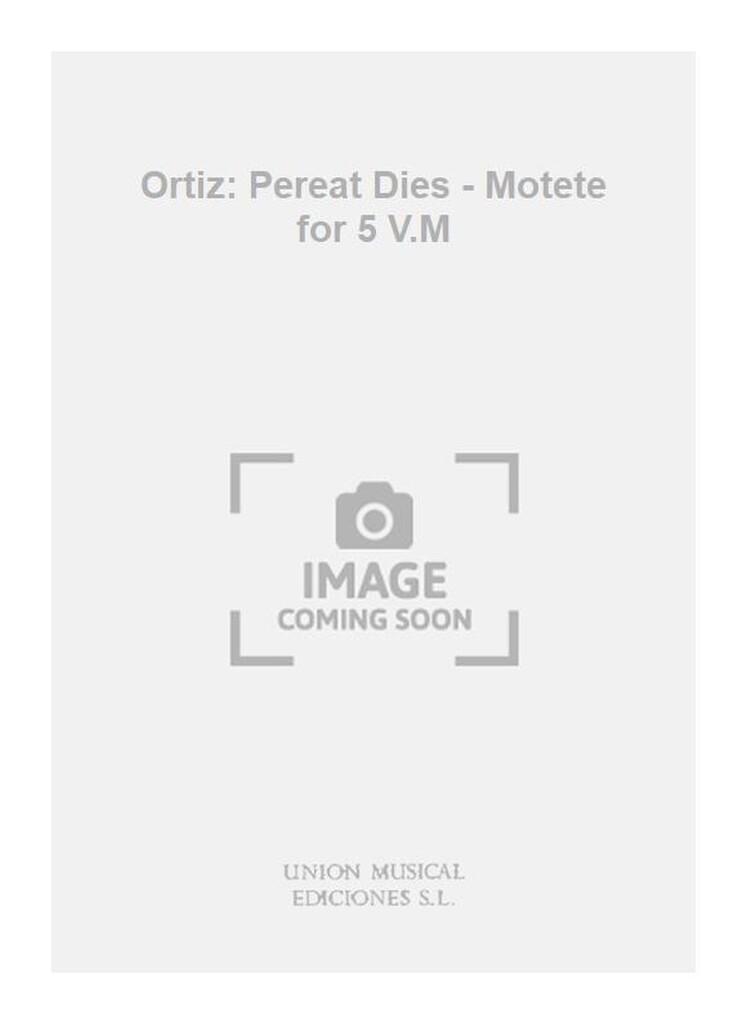 Ortiz: Pereat Dies - Motete for 5 V.M