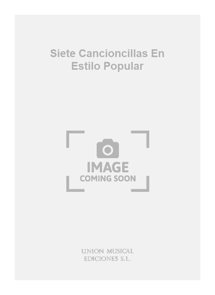 Siete Cancioncillas En Estilo Popular