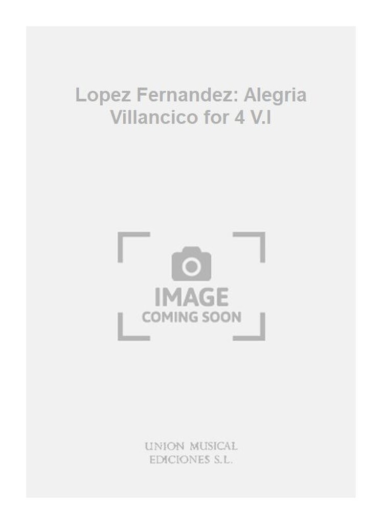 Lopez Fernandez: Alegria Villancico for 4 V.I